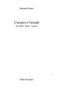 L'arcaico e l'attuale : Lévy-Bruhl, Mauss, Foucault /
