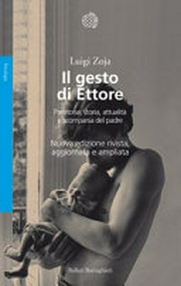 Il gesto di Ettore : preistoria, storia, attualità e scomparsa del padre /