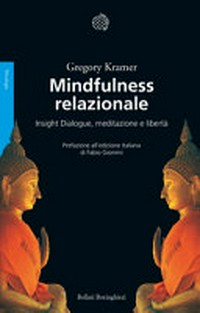 Mindfulness relazionale : insight dialogue, meditazione e libertà /