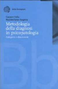 Metodologia della diagnosi in psicopatologia : categorie e dimensioni /