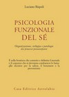 Psicologia funzionale del sé : organizzazione, sviluppo e patologia dei processi psicocorporei /