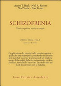 Schizofrenia : teoria cognitiva, ricerca e terapia /
