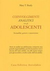 Coinvolgimenti analitici con gli adolescenti : sessualità, genere e sovversione /