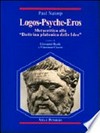 Logos-Psyche-Eros : metacritica alla "Dottrina platonica delle idee", con in appendice il saggio "Sulla dottrina platonica delle idee" /