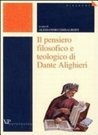 Il pensiero filosofico e teologico di Dante Alighieri /