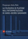 La filosofia di Platone nell'interpretazione di Hans-Georg Gadamer /