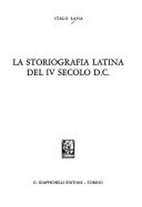 La storiografia latina del IV secolo d.C. /