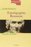 Il pedagogista Rousseau : tra metafisica, etica e politica /