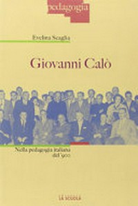 Giovanni Calò nella pedagogia italiana del Novecento /