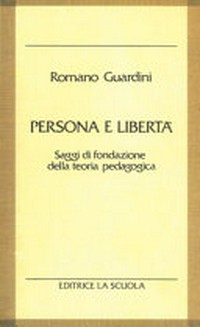 Persona e libertà : saggi di fondazione della teoria pedagogica /