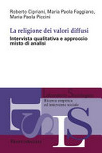 La religione dei valori diffusi : intervista qualitativa e approccio misto di analisi /
