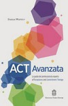 ACT avanzata : la guida del professionista esperto all'Acceptance and Commitment Therapy /