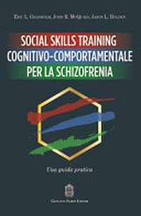 Social Skills Training cognitivo-comportamentale per la schizofrenia : una guida pratica /