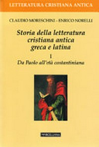 Storia della letteratura cristiana antica greca e latina /