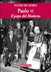 Paolo VI : il papa del moderno /