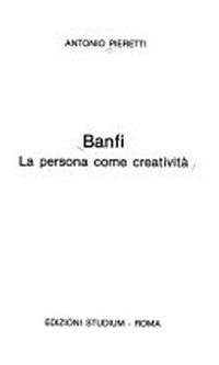 Banfi : la persona come creatività /