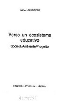 Verso un ecosistema educativo : società, ambiente, progetto /