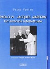 Paolo VI - Jacques Maritain : un'amicizia intellettuale /
