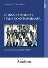 Chiesa cattolica e Italia contemporanea : i Convegni ecclesiali (1976-2015) /