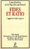 Fides et ratio : i rapporti tra fede e ragione : lettera enciclica di S.S. Papa Giovanni Paolo II : testo integrale /