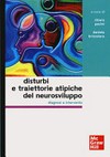 Disturbi e traiettorie atipiche del neurosviluppo : diagnosi e intervento /