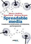 Spreadable media : i media tra condivisione, circolazione, partecipazione /