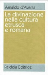 La divinazione nella cultura etrusca e romana : antologia /