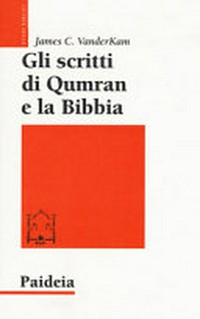 Gli scritti di Qumran e la Bibbia /
