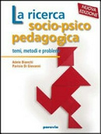 La ricerca socio-psico-pedagogica : temi, metodi e problemi /