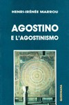 Agostino e l'agostinismo /