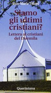 Siamo gli ultimi cristiani? : lettera ai cristiani del Duemila /