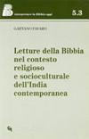 Letture della Bibbia nel contesto religioso e socioculturale dell'India contemporanea /