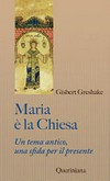 Maria è la Chiesa : un tema antico, una sfida per il presente /