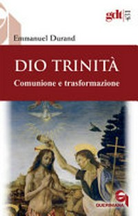 Dio trinità : comunione e trasformazione /