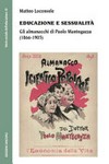Educazione e sessualità : gli almanacchi di Paolo Mantegazza (1866-1905) /