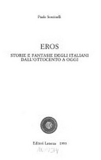 Eros : storie e fantasie degli italiani dall'Ottocento a oggi /