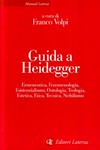 Guida a Heidegger : ermeneutica, fenomenologia, esistenzialismo, ontologia, teologia, estetica, etica, tecnica, nichilismo /