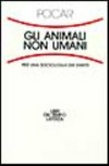 Gli animali non umani : per una sociologia dei diritti /