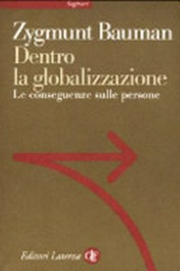 Dentro la globalizzazione : le conseguenze sulle persone /