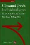 Individualismo e cooperazione : psicologia della politica /