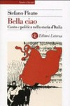 Bella ciao : canto e politica nella storia d'Italia : con una scelta di testi /