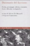 Dizionario del fascismo : storia, personaggi, cultura, economia, fonti e dibattito storiografico /