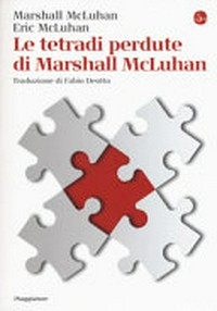 Le tetradi perdute di Marshall McLuhan /