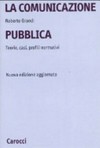 La comunicazione pubblica : teorie, casi, profili normativi /