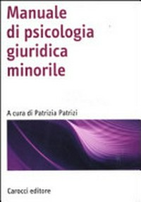 Manuale di psicologia giuridica minorile /