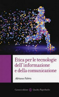 Etica per le tecnologie dell’informazione e della comunicazione /
