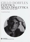 Estetica senza dialettica : scritti dal 1933 al 2014 /