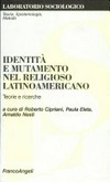 Identità e mutamento nel religioso latinoamericano : teorie e ricerche /
