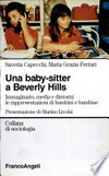 Una baby sitter a Beverly Hills : immaginario, media e dintorni : le rappresentazioni di bambini e bambine /