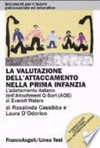 La valutazione dell'attaccamento nella prima infanzia : l'adattamento italiano dell'Attachment Q-Sort (AQS) di Everett Waters /